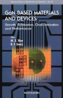 Gan-based Materials And Devices: Growth, Fabrication, Characterization And Performance