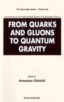 From Quarks And Gluons To Quantum Gravity - Proceedings Of The International School Of Subnuclear Physics