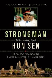 Strongman : The Extraordinary Life of Hun Sen