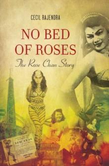 No Bed of Roses : The Rose Chan Story