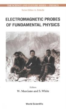 Electromagnetic Probes Of Fundamental Physics (With Cd-rom)