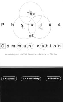 Physics Of Communication, The - Proceedings Of The Xxii Solvay Conference On Physics