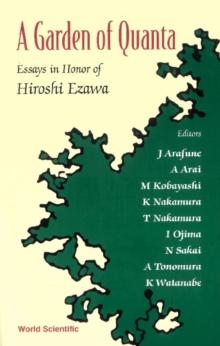 Garden Of Quanta, A: Essays In Honor Of Hiroshi Ezawa