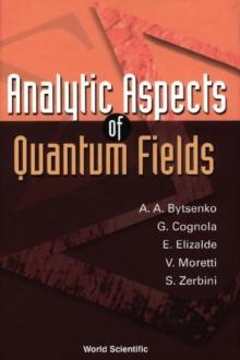 Analytic Aspects Of Quantum Fields