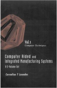 Computer Aided And Integrated Manufacturing Systems (A 5-volume Set) - Volume 1: Computer Techniques