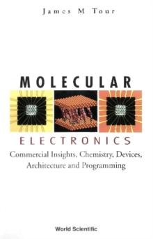 Molecular Electronics: Commercial Insights, Chemistry, Devices, Architecture, And Programming