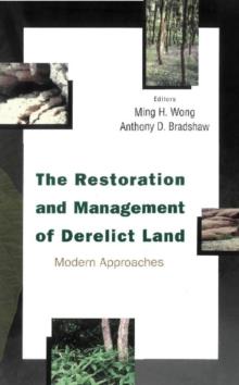 Restoration And Management Of Derelict Land, The: Modern Approaches