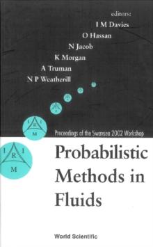 Probabilistic Methods In Fluids, Proceedings Of The Swansea 2002 Workshop