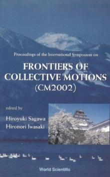 Frontiers Of Collective Motions, Proceedings Of The International Symposium (Cm2002)