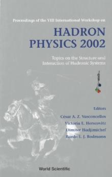 Hadron Physics 2002: Topics On The Structure And Interaction Of Hadronic Systems - Proceedings Of The Viii International Workshop