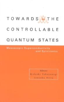 Toward The Controllable Quantum States: Mesoscopic Superconductivity And Spintronics