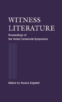 Witness Literature - Proceedings Of The Nobel Contennial Symposium