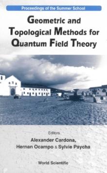 Geometric And Topological Methods For Quantum Field Theory - Proceedings Of The Summer School