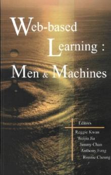 Web-based Learning: Men And Machines - Proceedings Of The First International Conference On Web-based Learning In China (Icwl 2002)