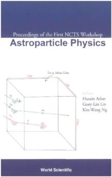 Astroparticle Physics, Proceedings Of The First Ncts Workshop