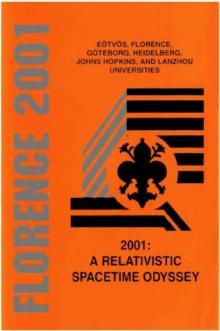 2001: A Relativistic Spacetime Odyssey: Experiments And Theoretical Viewpoints On General Relativity And Quantum Gravity - Proceedings Of The 25th Johns Hopkins Workshop On Current Problems In Particl