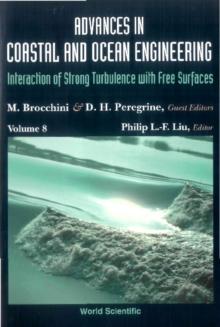 Advances In Coastal And Ocean Engineering, Vol 8: Interaction Of Strong Turbulence With Free Surfaces