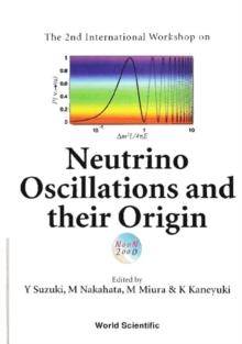 Neutrino Oscillations And Their Origin, Proceedings Of The 2nd International Workshop (Noon2000)