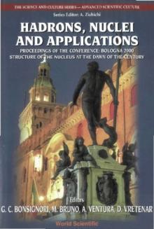 Hadrons, Nuclei And Applications, Procs Of The Conf "Bologna 2000: Structure Of The Nucleus At The Dawn Of The Century" (Vol 3)