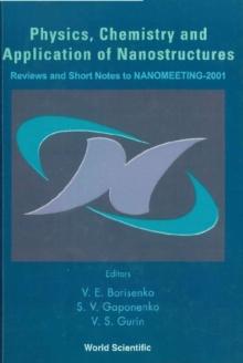 Physics, Chemistry And Application Of Nanostructures - Reviews And Short Notes To Nanomeeting-2001