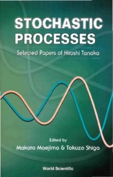 Stochastic Processes: Selected Papers On Hiroshi Tanaka