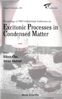 Excitonic Processes In Condensed Matter, Proceedings Of 2000 International Conference (Excon2000)