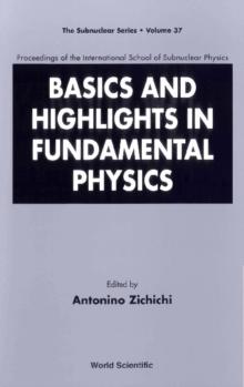 Basics And Highlights In Fundamental Physics, Procs Of The Intl Sch Of Subnuclear Physics