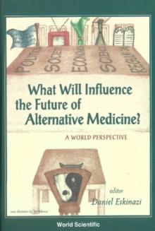 What Will Influence The Future Of Alternative Medicine? A World Perspective