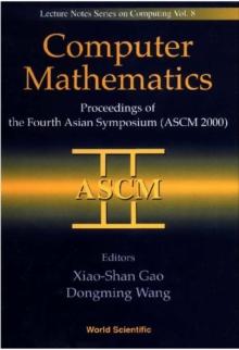 Computer Mathematics - Proceedings Of The Fourth Asian Symposium (Ascm 2000)