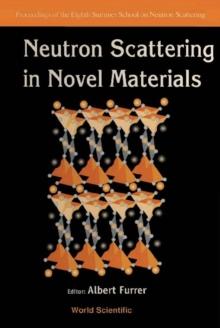 Neutron Scattering In Novel Materials, 8th Summer Sch