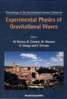 Experimental Physics Of Gravitational Waves, International Summer School