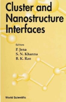 Cluster And Nanostructure Interfaces - Proceedings Of The International Symposium