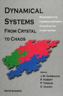 Dynamical Systems: From Crystal To Chaos, Conference In Honor Of Gerard Rauzy On His 60th Birthday