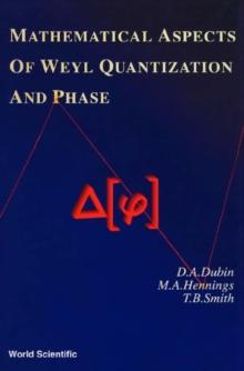 Mathematical Aspects Of Weyl Quantization And Phase