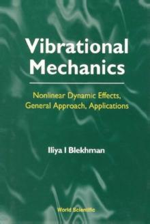 Vibrational Mechanics: Nonlinear Dynamic Effects, General Approach, Applications