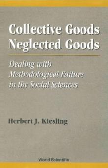 Collective Goods, Neglected Goods: Dealing With Methodological Failure In The Social Sciences