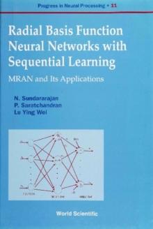 Radial Basis Function Neural Networks With Sequential Learning, Progress In Neural Processing