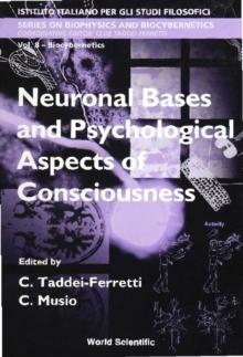 Neuronal Bases And Psychological Aspects Of Consciousness - Proceedings Of The International School Of Biocybernetics