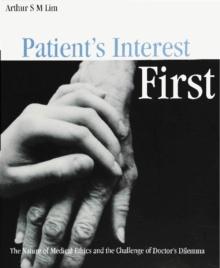 Patient's Interest First: The Nature Of Medical Ethics And The Dilemma Of A Good Doctor