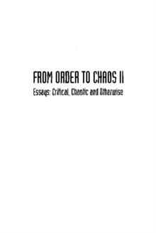 From Order To Chaos Ii, Essays: Critical, Chaotic And Otherwise