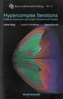 Hypercomplex Iterations: Distance Estimation And Higher Dimensional Fractals (With Cd Rom)