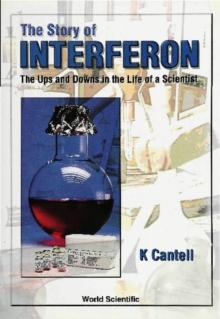 Story Of Interferon, The: The Ups And Downs In The Life Of A Scientist