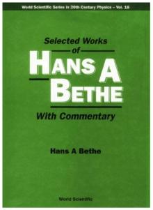 Selected Works Of Hans A Bethe (With Commentary)