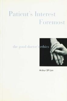 Patient's Interest Foremost: The Good Doctor's Ethics