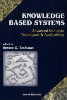 Knowledge-based Systems: Advanced Concepts, Techniques And Applications