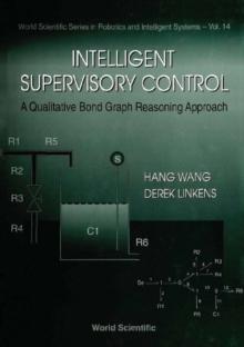 Intelligent Supervisory Control, A Qualitative Bond Graph Reasoning Approach