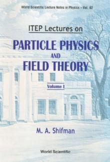 Itep Lectures On Particle Physics And Field Theory (In 2 Vols)