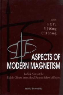 Aspects Of Modern Magnetism - Lecture Notes Of The Eighth Chinese International Summer School Of Physics