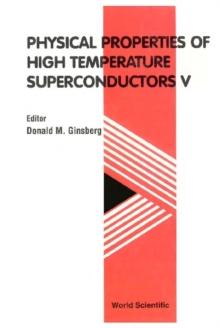 Physical Properties Of High Temperature Superconductors V