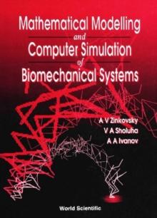 Mathematical Modelling And Computer Simulation Of Biomechanical Systems